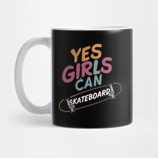 Yes Girls Can Skateboard Mug